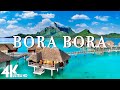 4K Video (Ultra HD) - FLYING OVER BORA BORA Unbelievable Beauty