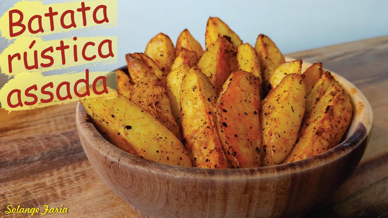 BATATA RÚSTICA ASSADA | CROCANTE POR FORA E MACIA POR DENTRO | Solange Faria