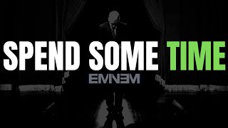 Eminem - Spend Some Time [Lyrics] [4KUHD]