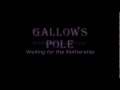 Gallows Pole Do you Remember