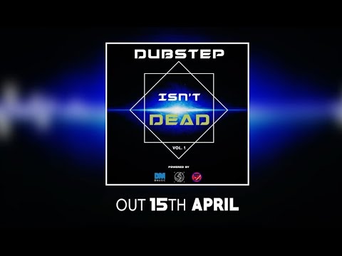 Dubstep Isn't DEAD | Vol. 1 [Teaser]