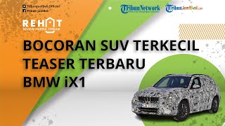 Intip Bocoran SUV Terkecil BMW, Bakal Ada Versi Mobil Listrik, Kapan Diluncurkan?