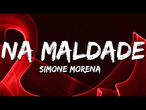 Simone Morena - Na Maldade (Letra / Lyrics)