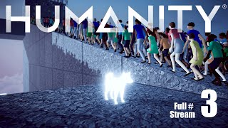 Humanity - Full Stream #3 - Super spheroid
