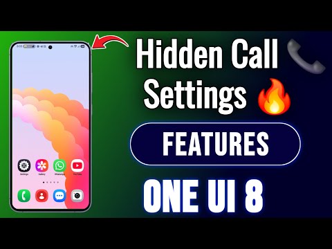 All Samsung Galaxy Device Hidden Call Settings New Features After One UI 8 Update