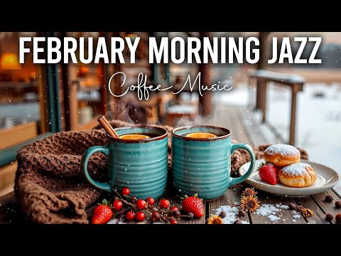 February Morning Jazz ~ Happy Winter Jazz Cafe & Relaxing Bossa Nova Instrumental for Energy the Day