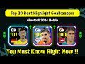 Top 20 Best Highlight Goalkeepers ( GK ) In eFootball 2024 Mobile || Best Gk In eFootball 2024
