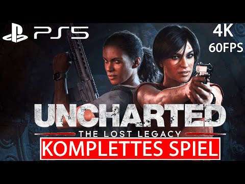 UNCHARTED THE LOST LEGACY PS5 REMASTERED Gameplay Walkthrough FULL GAME Deutsch [4K 60FPS ULTRA HD]