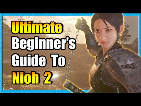Ultimate Beginner's Guide to Nioh 2