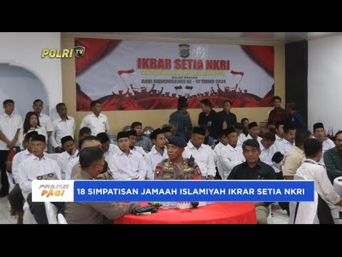 18 SIMPATISAN JAMAAH ISLAMIYAH DI POSO IKRAR SETIA KEPADA NKRI