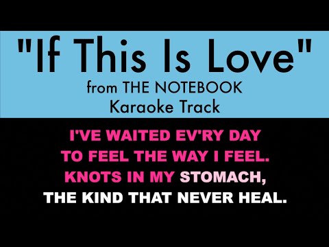 "If This Is Love" (Karaoke) – The Notebook | Lyrics on Screen