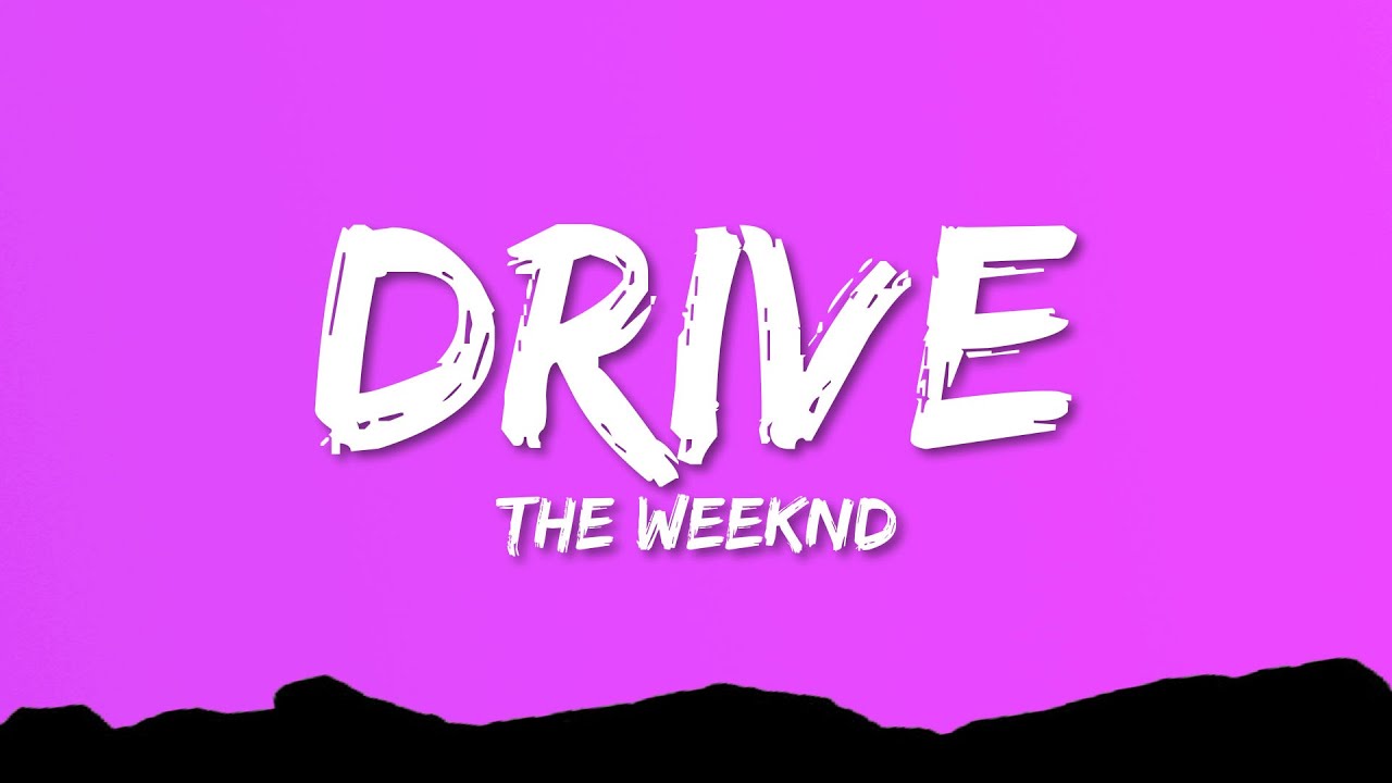 The Weeknd - Drive (Lyrics)