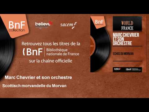 Marc Chevrier et son orchestre - Scottisch morvandelle du Morvan