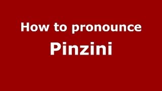 How to pronounce Pinzini
