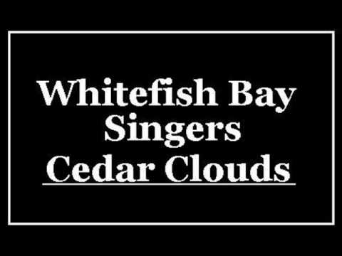 Whitefish Bay Singers - Cedar Clouds