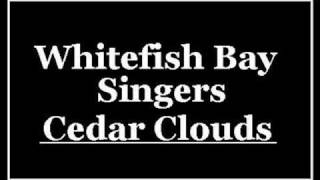 Whitefish Bay Singers - Cedar Clouds