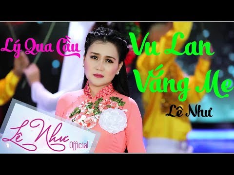 Vu Lan vắng mẹ (Lý qua cầu) - Lê Như