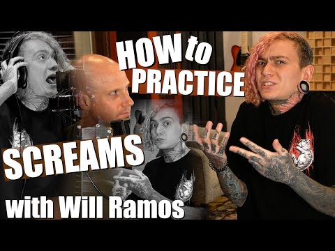 How to PRACTICE Screams WITHOUT Trashing Your Voice w/ WILL RAMOS of LORNA SHORE
