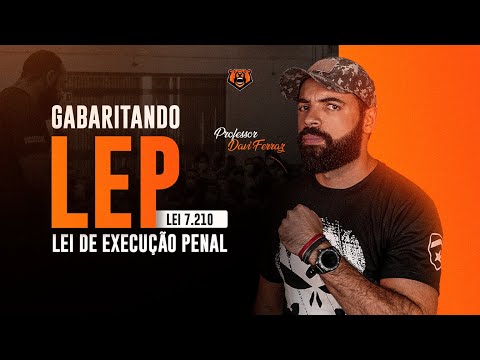 LEI DE EXECUÇÃO PENAL - LEP - LEI 7210 - Prof. Davi Ferraz