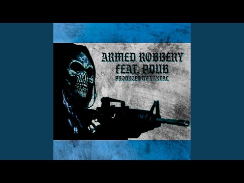 Armed Robbery (feat. Pdub)