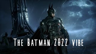 Arkham Knight - The cinematic atmosphere of Batman 2022