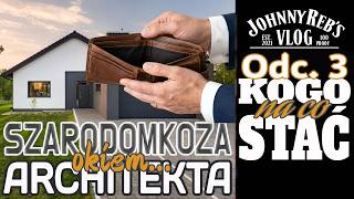 KOGO NA CO STAĆ - SZARODOMKOZA  Okiem Architekta
