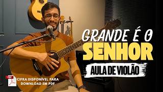 Grande é o Senhor - Aula de Violão - Adhemar de Campos