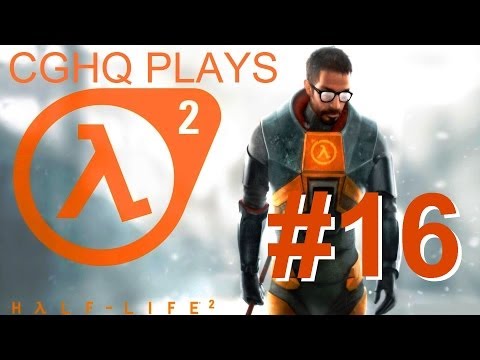 Half-Life 2 Pt.16 | Walkthrough Gameplay w/CGHQ | 1080p HD PC