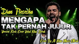 Download lagu Asli Merinding 👉 MENGAPA TAK PERNAH JUJUR - Dian Piesesha | Rock Cover Vokal Serak Penuh Emosi 🔥 mp3