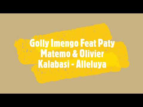 Golly Imengo Feat Paty Matemo & Olivier Kalabasi - Alleluya