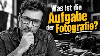 Was ist die Aufgabe der Fotografie?