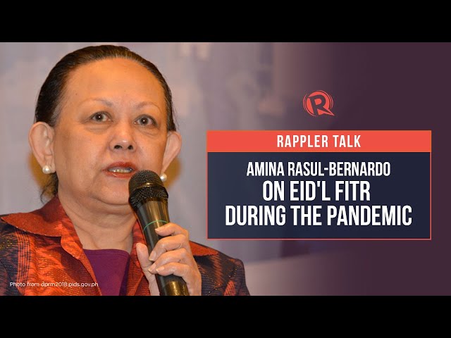 Rappler Talk: Amina Rasul-Bernardo on Eid’l Fitr during the pandemic