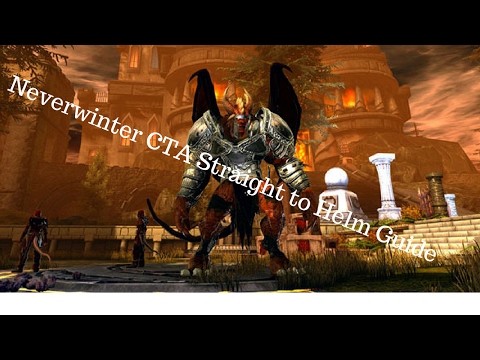 Neverwinter CTA Straight to Helm Guide