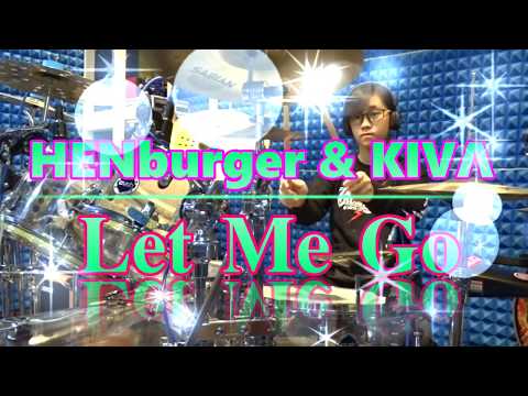 黃  奕  爵士鼓 HENburger & KIVΛ - Let Me Go Drum over by EEVEE