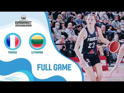 France v Lithuania | Full Game - FIBA Women's EuroBasket 2023 Qualifiers