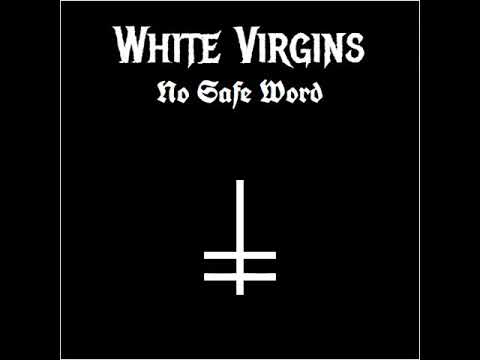 White Virgins - No Safe Word EP - 05 Pussy melter