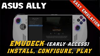 Asus Ally: EmuDeck Early Access - Install, Configuration and Game Play