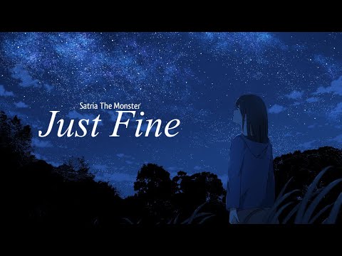 Satria The Monster - Just Fine (Lyrics)