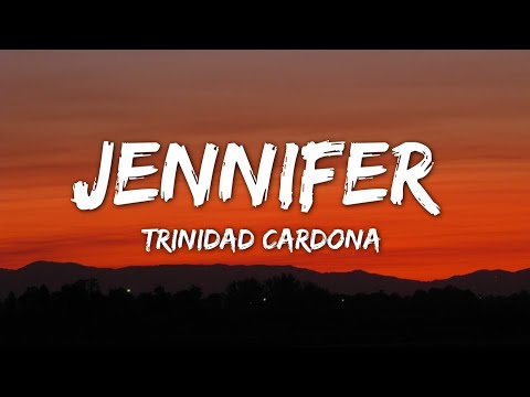 Trinidad Cardona - Jennifer (Lyrics)