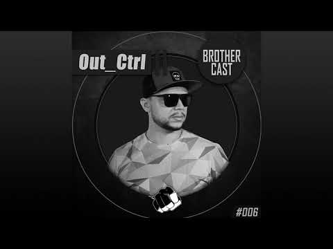 Brothercast - Out_Ctrl
