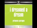 I DREAMED A DREAM - PRINCESS PARAGON ...