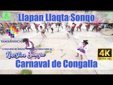 4K Carnaval de Congalla - Huancavelica - Llapan Llaqta Sonqo / Nuestra Sangre 2023 Yawarninchis P