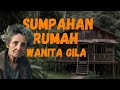 Sumpahan Rumah Wanita Gila Creepypasta