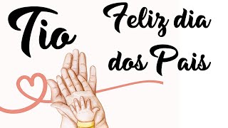 Tio, Feliz Dia dos Pais para ti! Mensagem especial para Pai 😍🎉