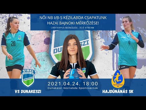 Kézilabda: VS Dunakeszi - Hajdúnánás SK (2021.04.24, stream)