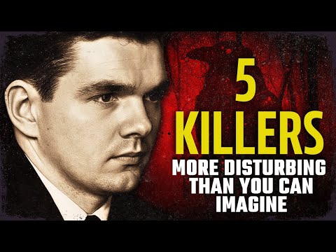 5 serial Killers More Disturbing Than You Can Imagine: Serial Killer Documentary