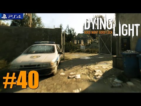 Dying Light - PS4 / Xbox One Playthrough Gameplay 1080p PART 40