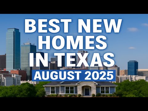 Best NEW Homes in Texas! August 2025