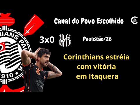PÓS-JOGO: CORINTHIANS 3x0 Ponte Preta
