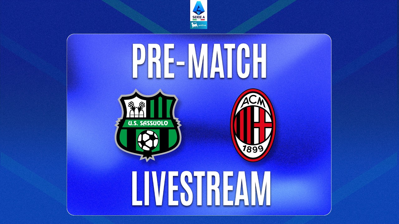 🔴 PRE-MATCH LIVE | SASSUOLO-MILAN | Serie A Enilive 2026/27
